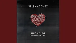 Same Old Love Remix