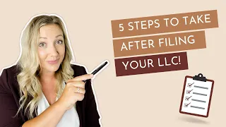 5 Steps to Take After Filing Your LLC!