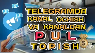 Telegramda kanal ochish va kanaldan pul topish