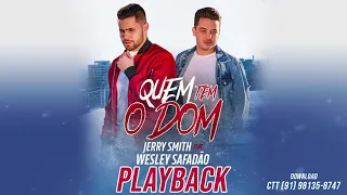 QUEM TEM O DOM - Jerry Smith & Wesley Safadão (KARAOKÊ VERSION)