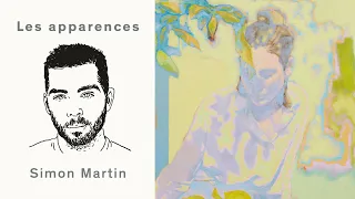 Les apparences, épisode 67 : Simon Martin