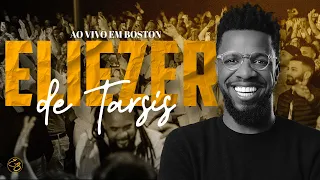 ELIEZER DE TARSIS I AO VIVO EM BOSTON I El Shadday Church