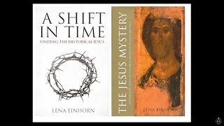 A Shift in Time: Finding the Historical Jesus" the Egyptian" Presentation by Lena Einhorn