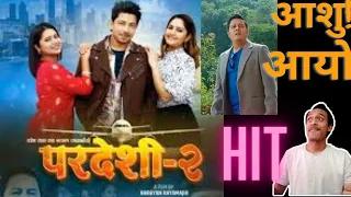 Pardeshi 2 trailer Reviewपरदेसि २ movie review by kapilmaharjan619