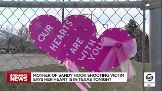 Mother of Sandy Hook shooting victim says her heart is in Texas tonight