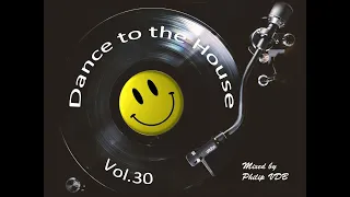 Dance to the House Vol.30 - Retro House, Techno, Trance, ...