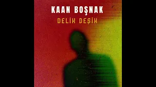 Kaan Boşnak - Delik Deşik