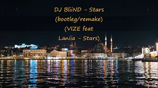 DJ BliiND - Stars  (bootleg/remake) of (VIZE feat Laniia - Stars)