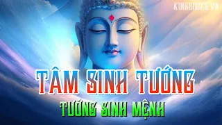 TÂM SINH TƯỚNG - TƯỚNG SINH MỆNH - CẢI MỆNH TỪ TÂM | KINGBOOKS