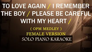 TO LOVE AGAIN / I REMEMBER THE BOY / PLEASE BE CAREFUL WITH MY HEART ( FEMALE NON STOP KARAOKE )