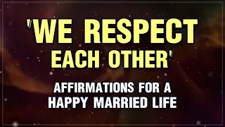 Positive Affirmations For A Happy Married Life | Healthy Relationship With Our Life Partner |