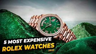 Top 5 Most Luxurious and Expensive Rolex Watches 2023