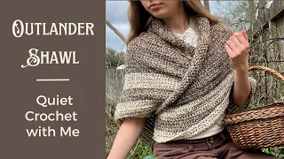 Outlander Inspired Shawl 🐑🧶- Quiet Crochet with Me