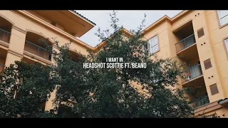 Headshot Scottie x Beano Da Beanman - I Want In