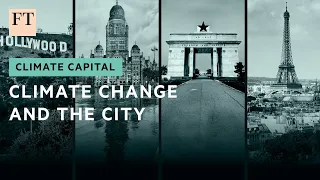 How cities around the world are tackling climate change | FT