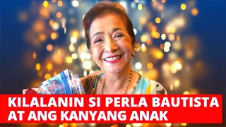 KILALANIN SI PERLA BAUTISTA AT ANG KANYANG ANAK