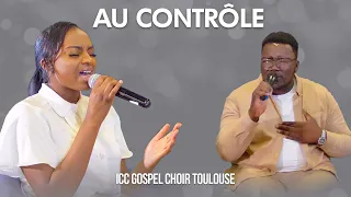 AU CONTRÔLE - ICC GOSPEL CHOIR TOULOUSE