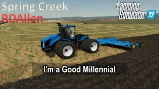 I'm A Good Millennial! | E45 Spring Creek | Farming Simulator 22
