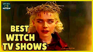 10 Witch Fantasy Shows to Watch Now