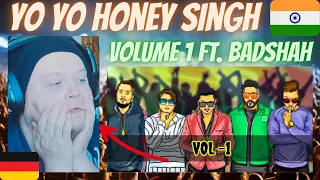 ARE YOU FOR REAL??? Volume 1 - Yo Yo Honey Singh ft. Badshah | GERMAN Rapper reacts