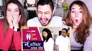 MR & MRS | EPISODE 5 | EK AFFAIR AISA BHI | Girliyapa | Reaction!