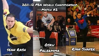 2011-12 PBA World Championship Match #2 - Rash V.S. Palermma V.S. Shafer