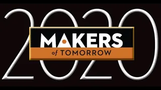 2020 Makers of Tomorrow