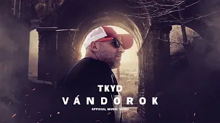 Tkyd - Vándorok (Official Music Video)