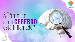 ¿Cómo sé si mi cerebro está inflamado? | Tu Salud Guía