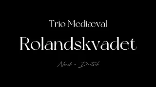 Rolandskvadet - Lyrics + Translation  (Norsk/Deutsch) Trio Mediævale Version