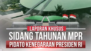 LAPORAN KHUSUS - Pidato Kenegaraan Presiden Jokowi di Sidang Tahunan MPR, DPR & DPD RI