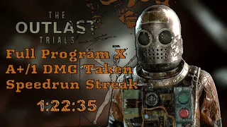 FULL Program X A+/Solo STREAK in 1:22:35 || The Outlast Trials