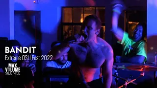 Bandit live at Extreme OSU Fest 2022 (FULL SET)