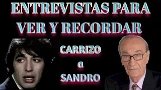 ENTREVISTAS PARA RECORDAR: ANTONIO CARRIZO a SANDRO (1984)