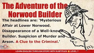 Learn English through story level 7 ⭐ Subtitle ⭐ The Adventure of the Norwood Builder