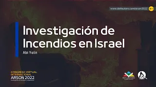 CONGRESO VIRTUAL ARSON 2022 / Investigación de Incendios en Israel