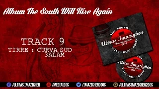 Ultras Imazighen - Album "The south will rise again" - 9 - CURVA SUD 3ALAM