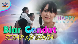 Happy Asmara - Biar Gendut Tetap Kucinta | Dangdut [OFFICIAL]