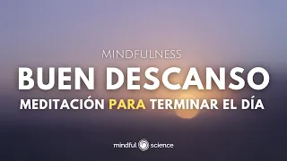 🎧BUEN DESCANSO Meditación PARA TERMINAR EL DIA: Motivación y Atención Plena~ Mindful Science