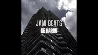 Jani Beats - Ke Harru