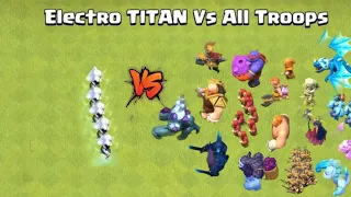 ELECTRO TITAN VS ALL' TROOP '🔥#clashofclans