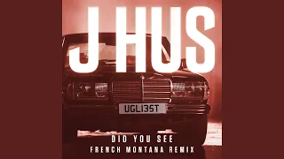 Did You See (French Montana Remix)