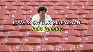 Love Is On Our Side Again (Lyrics) Julio Iglesias - Subtitulada en Español