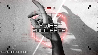 MWRS - Pull Back (Official Audio)