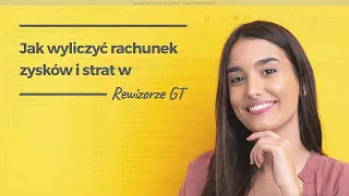 Jak wyliczyć rachunek zysków i strat w Rewizorze GT