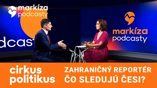 Český reportér sleduje dianie na Slovensku | Gabriela Kajtárová | Podcast Cirkus politikus