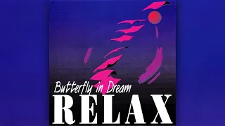 [1993] Relax / Butterfly In Dream (Full Album)