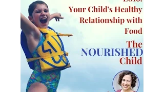 Your Child's Healthy Relationship with Food w/ Julie Duffy Dillon