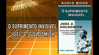 O Suprimento Invisível - Joel S. Goldsmith - Áudio-Livro Completo