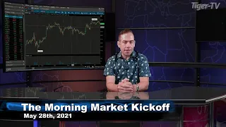 May 28th, The Morning Market Kickoff with Tommy O'Brien on TFNN - 2021